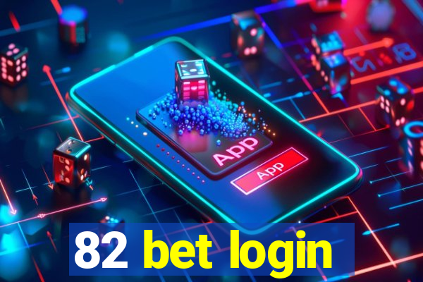 82 bet login